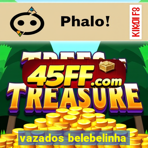 vazados belebelinha